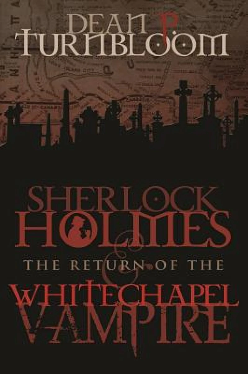 Sherlock Holmes and the Return of the Whitechapel Vampire