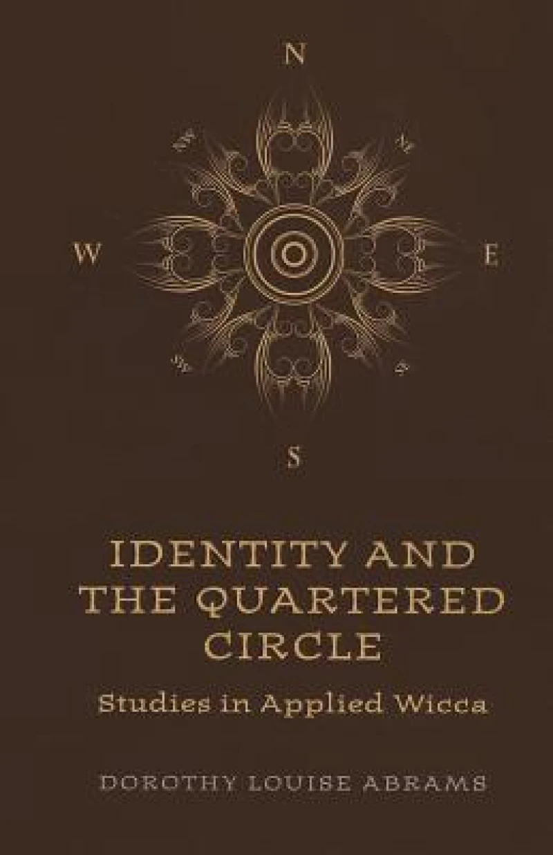 Identity and the Quartered Circle – Studies in Applied Wicca