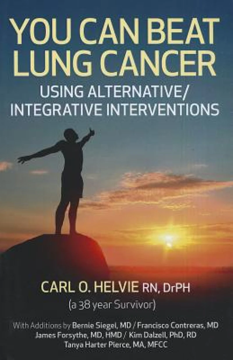 You Can Beat Lung Cancer – Using Alternative/Integrative Interventions
