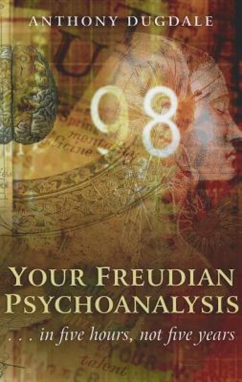 Your Freudian Psychoanalysis – . . . in five hours, not five years