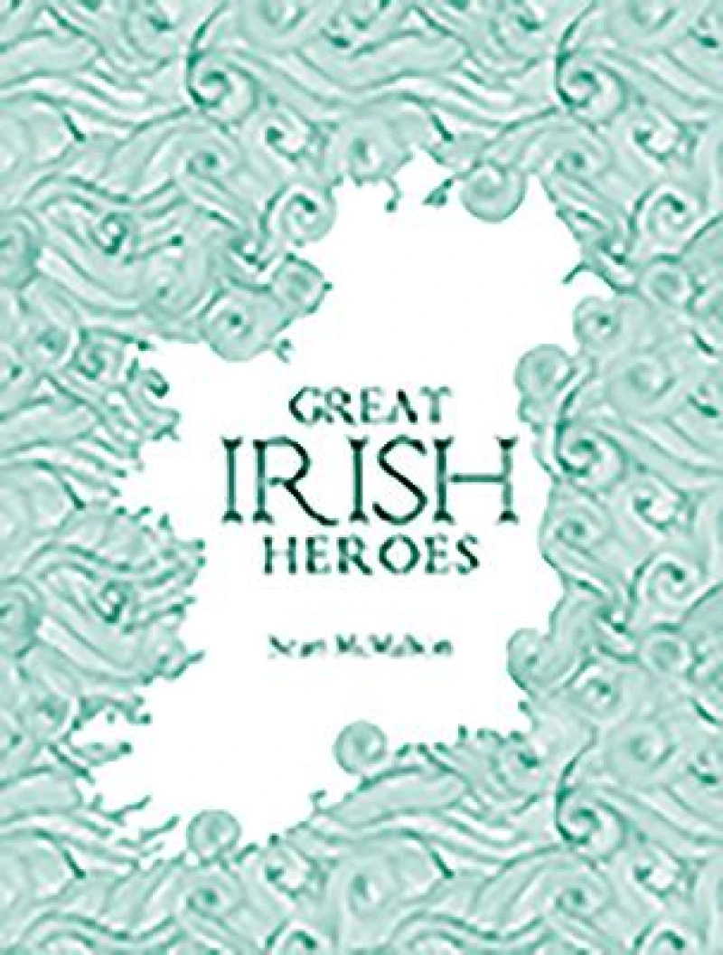Great Irish Heroes