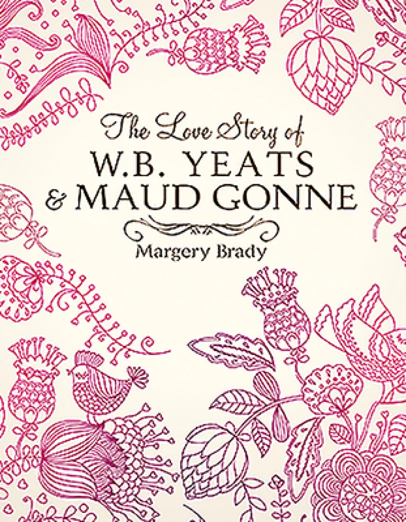 The Love Story Of W.B. Yeats & Maud Gonne