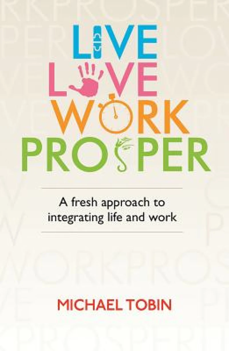Live, Love, Work, Prosper