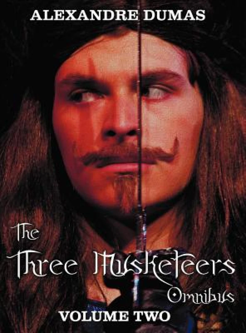 The Three Musketeers Omnibus, Volume Two (six Complete and Unabridged Books in Two Volumes)