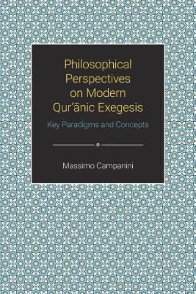 Philosophical Perspectives on Modern Qur'anic Exegesis
