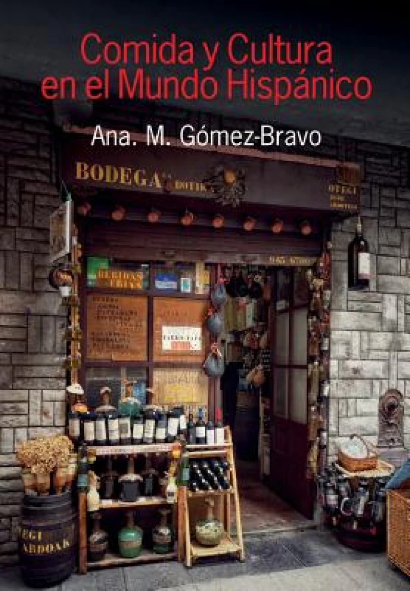 Comida y Cultura en el Mundo Hispanico (Food and Culture in the Hispanic World)