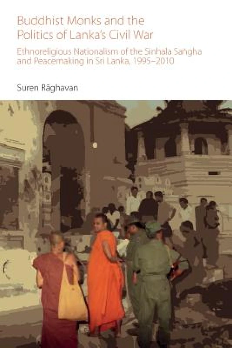 Buddhist Monks and the Politics of Lanka''s Civil War