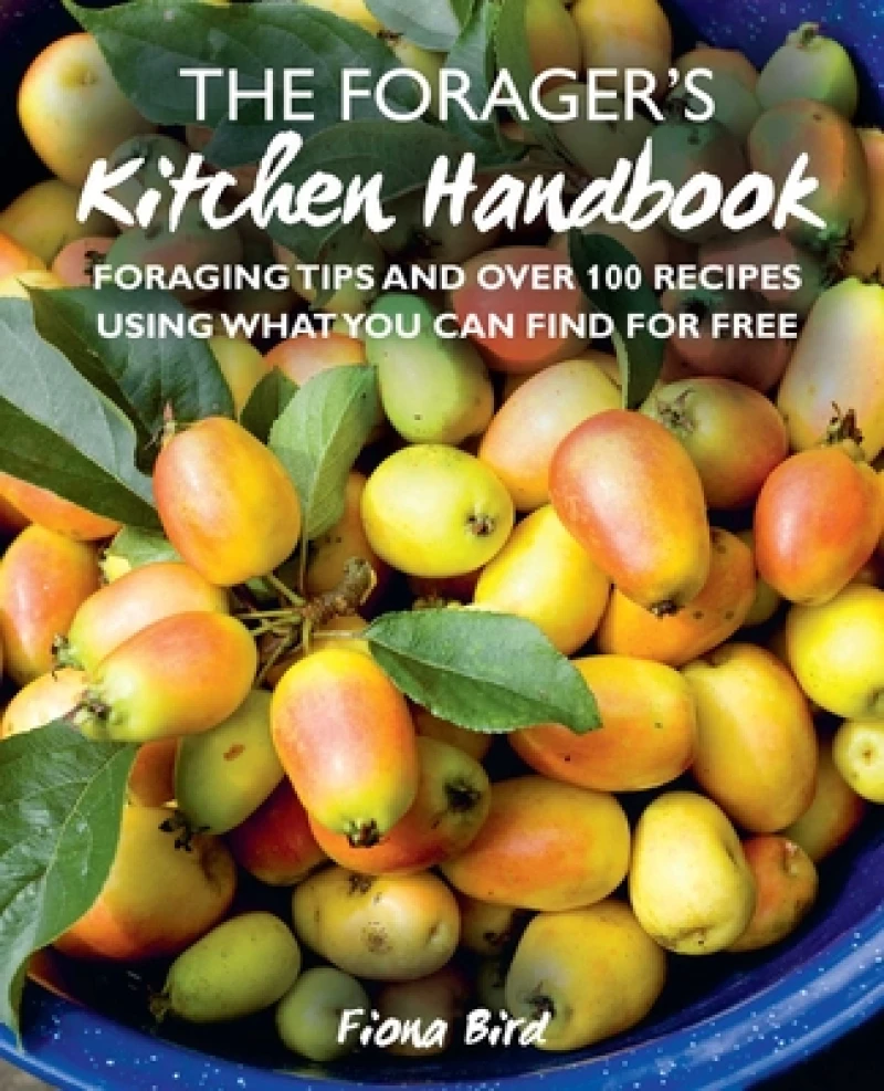 The Forager’s Kitchen Handbook
