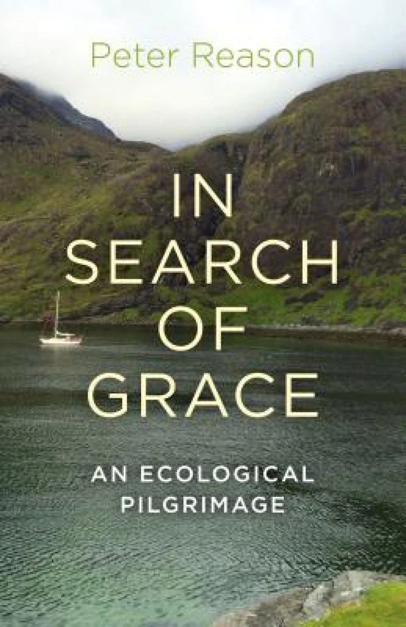 In Search of Grace – An ecological pilgrimage