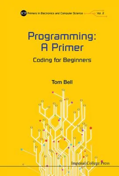 Programming: A Primer - Coding For Beginners