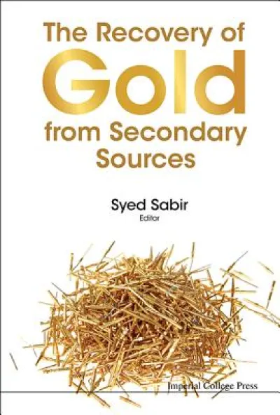 Recovery Of Gold From Secondary Sources, The