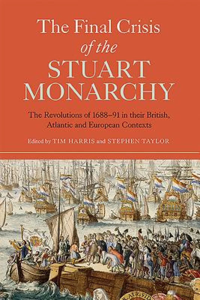 The Final Crisis of the Stuart Monarchy