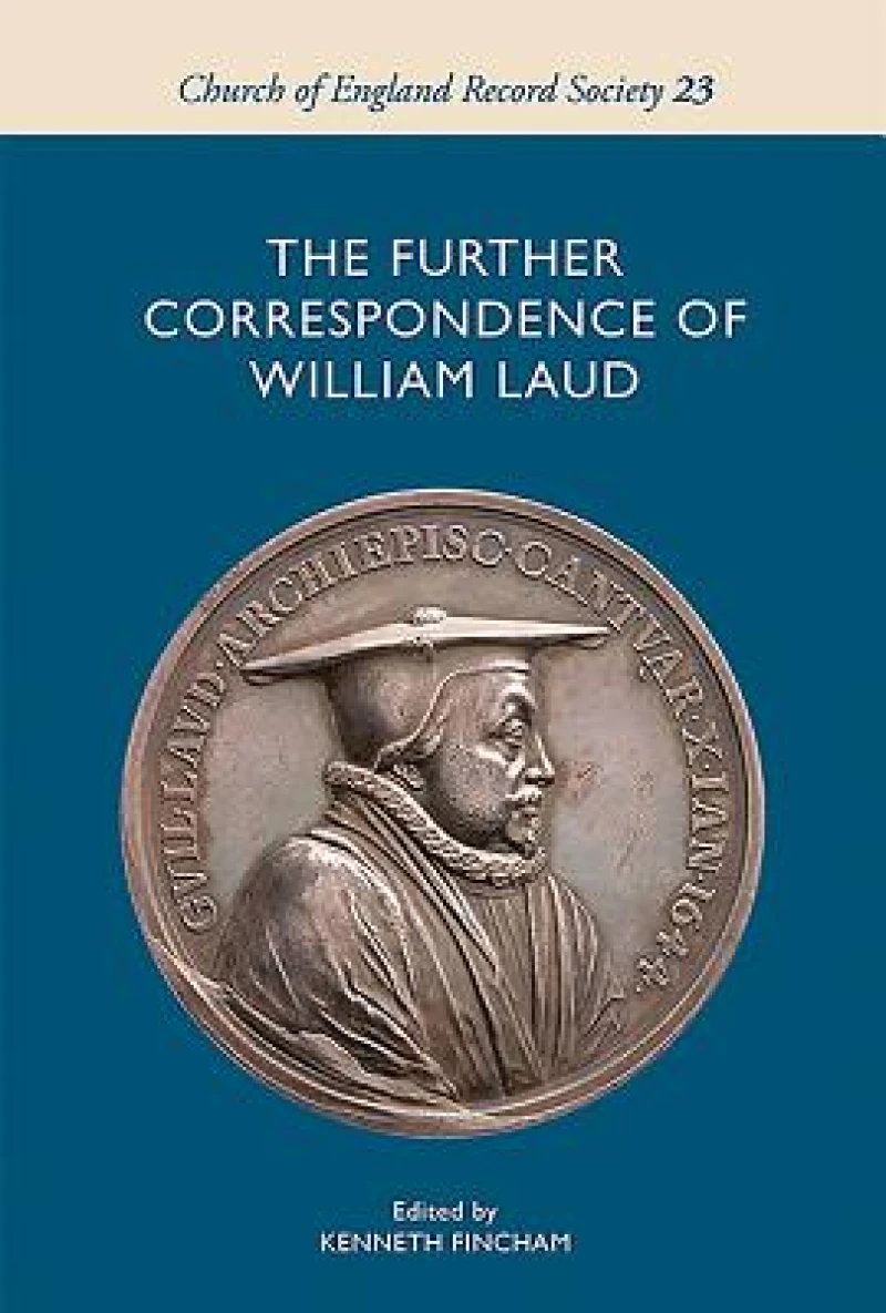 The Further Correspondence of William Laud