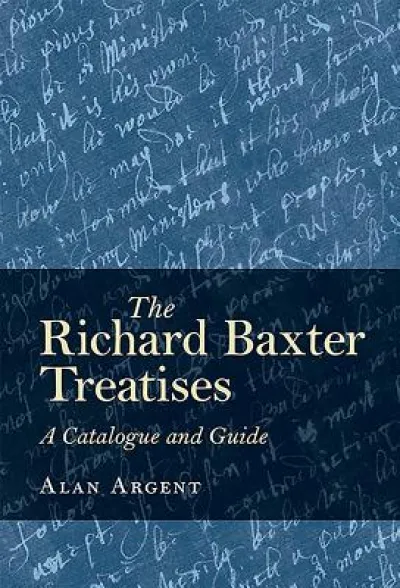 The Richard Baxter Treatises