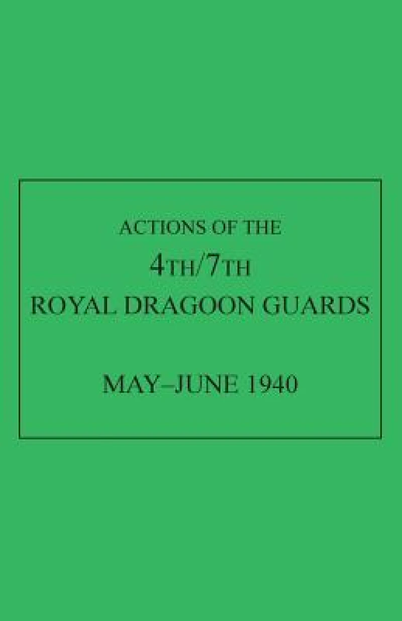 Actions of the 4th/7th Royal Dragoon Guards, May-June 1940