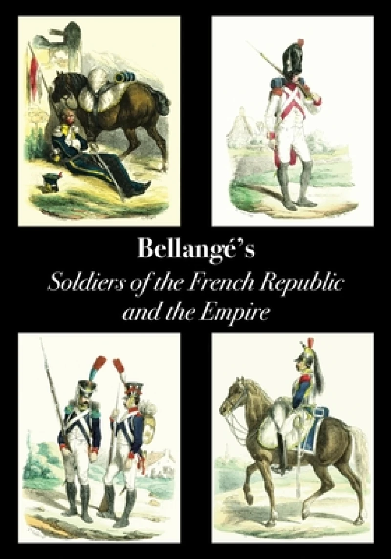 Bellange's Soldiers of the French Republic and the Empire