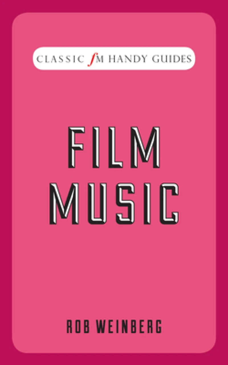 Film Music (Classic FM Handy Guides)