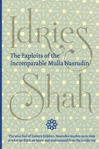 The Exploits of the Incomparable Mulla Nasrudin