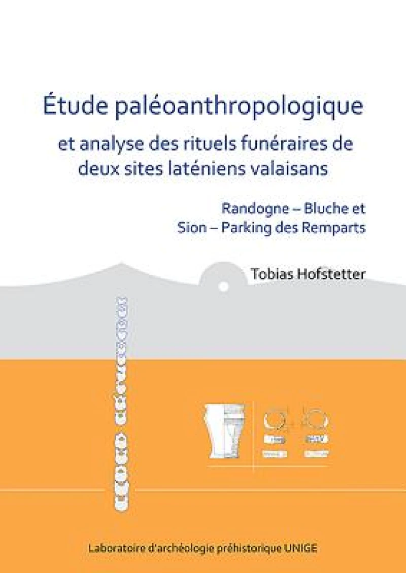 Etude paleoanthropologique et analyse des rituels funeraires de deux sites lateniens valaisans