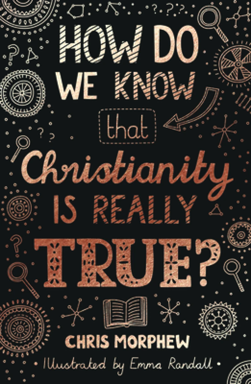 How Do We Know Christianity Is Really True?