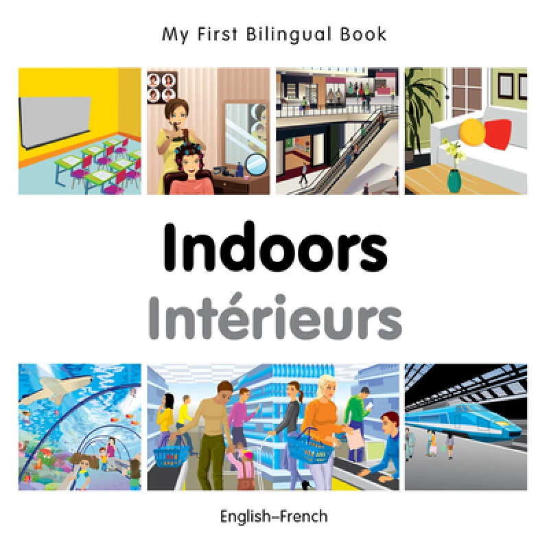 My First Bilingual Book - Indoors - French-english