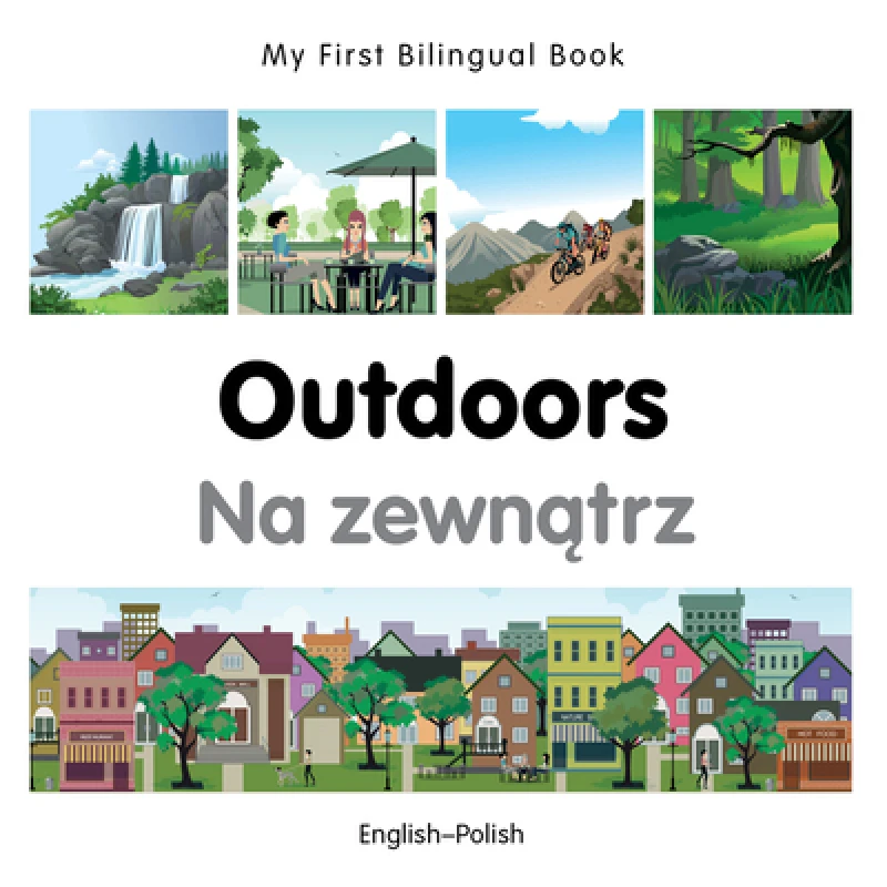 My First Bilingual Book -  Outdoors (English-Polish)