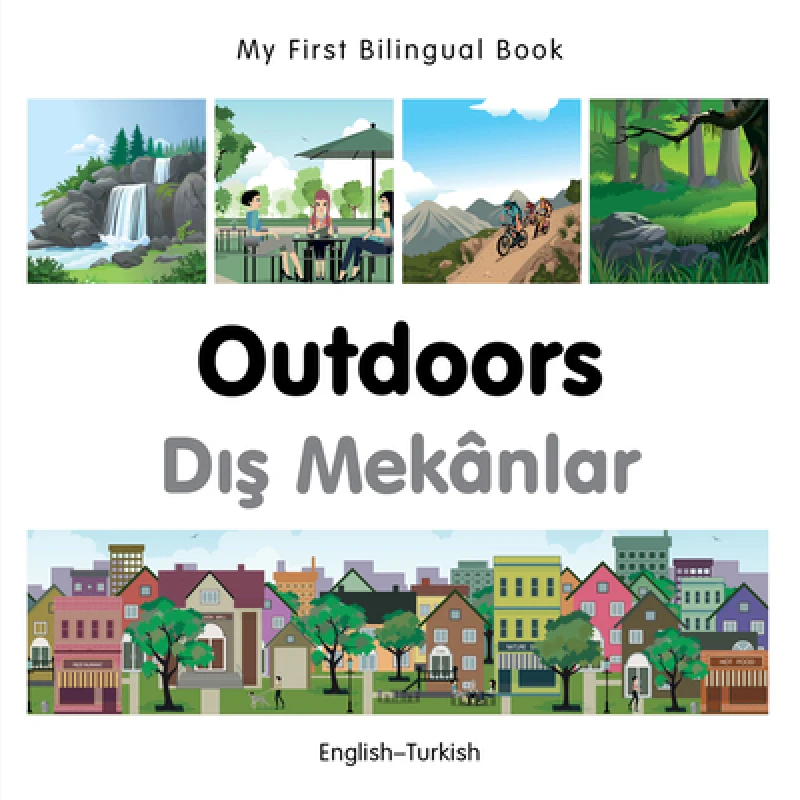 My First Bilingual Book - Outdoors - Turkish-english