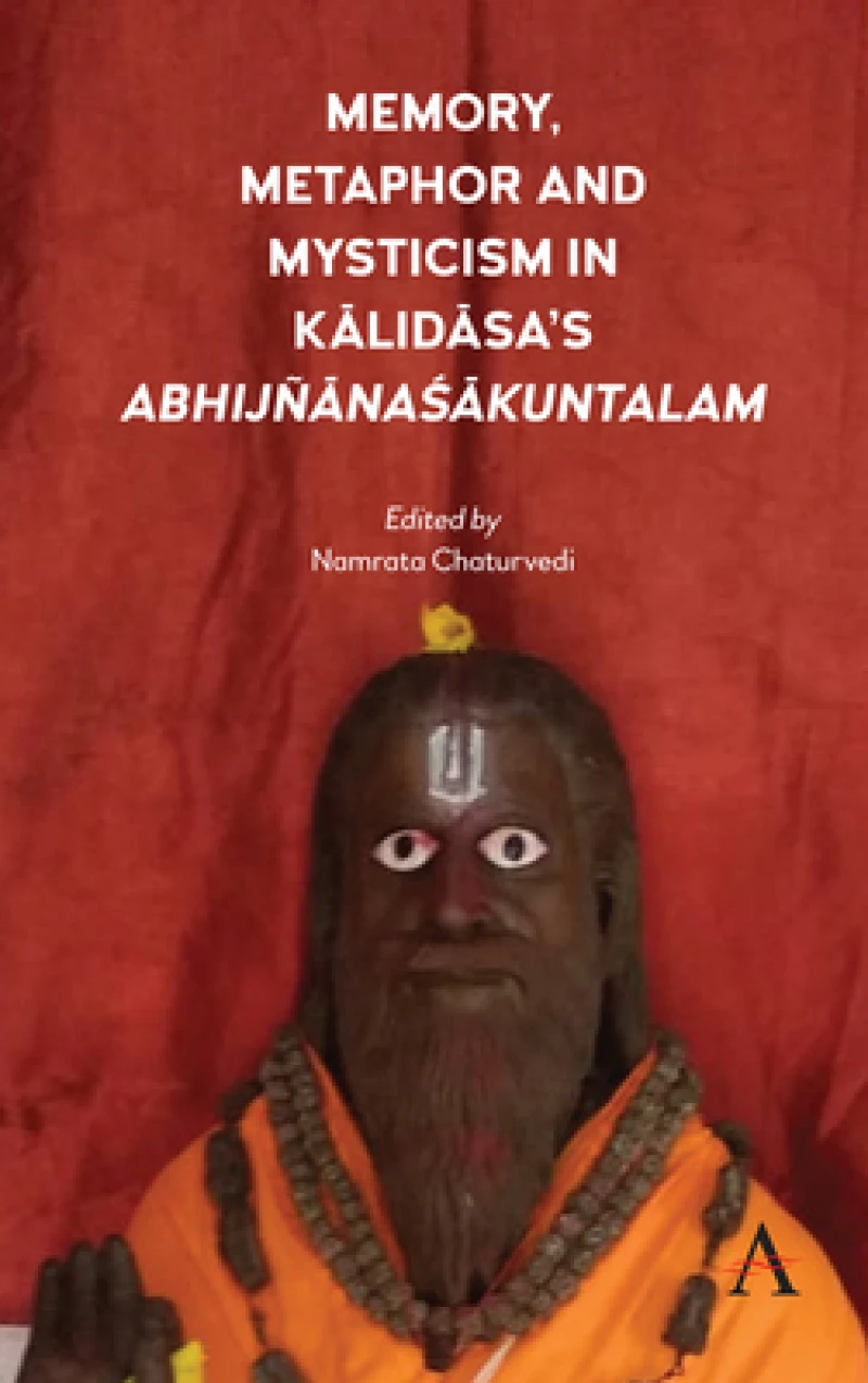 Memory, Metaphor and Mysticism in Kalidasa’s AbhijnanaSakuntalam