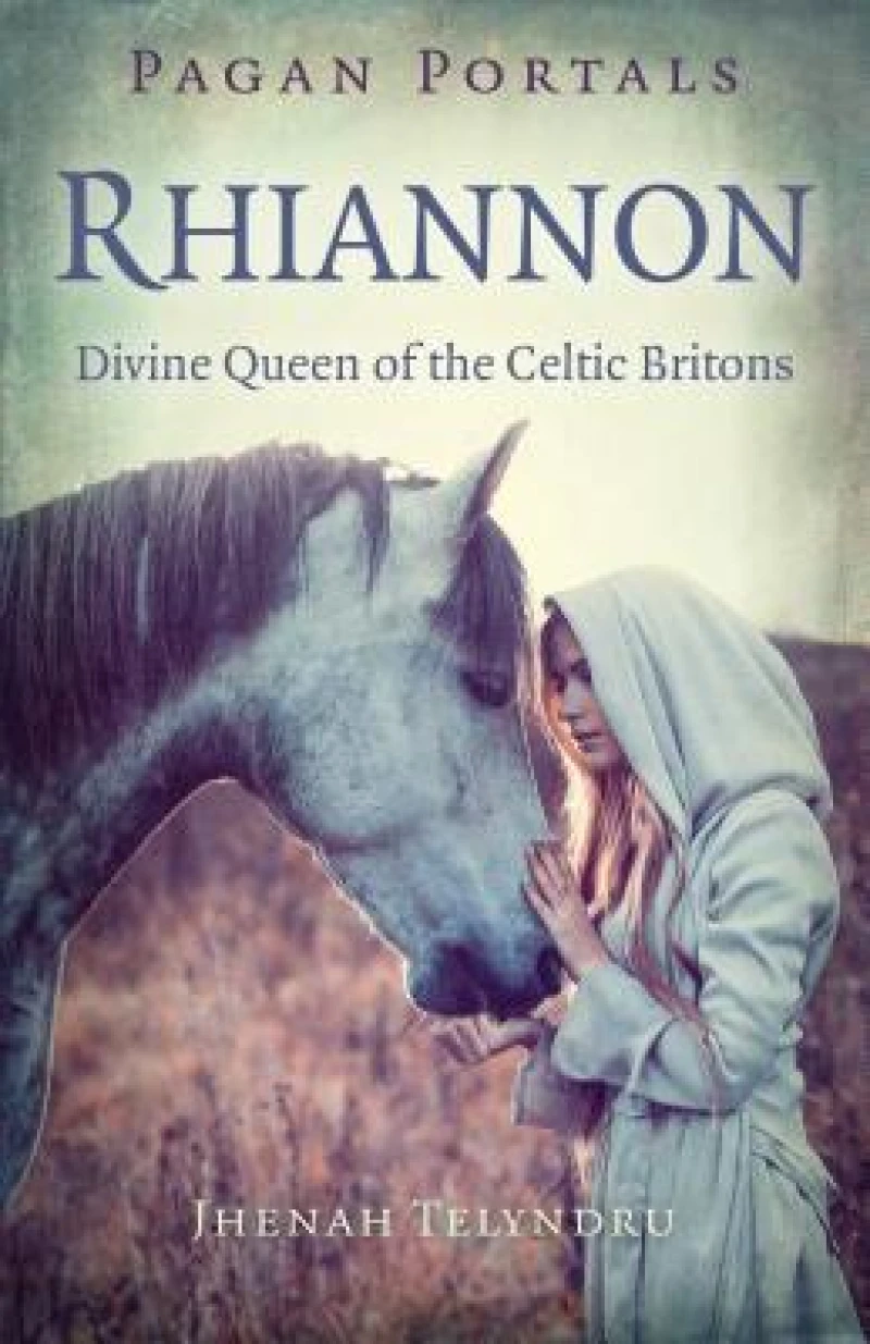 Pagan Portals – Rhiannon – Divine Queen of the Celtic Britons