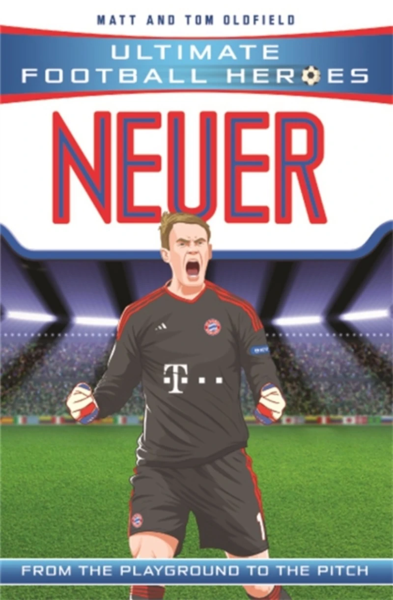Ultimate Football Heroes: Neuer (Super Stoppers 9)