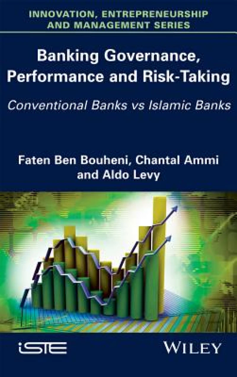 Banking Governance, Performance and Risk–Taking – Conventional Banks vs Islamic Banks