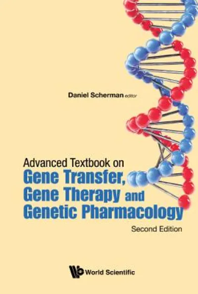 Advanced Textbook On Gene Transfer, Gene Therapy And Genetic Pharmacology: Principles, Delivery And Pharmacological And Biomedical Applications Of Nucleotide-based Therapies