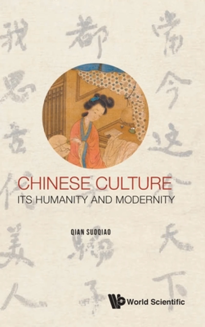 Chinese Culture: Its Humanity And Modernity