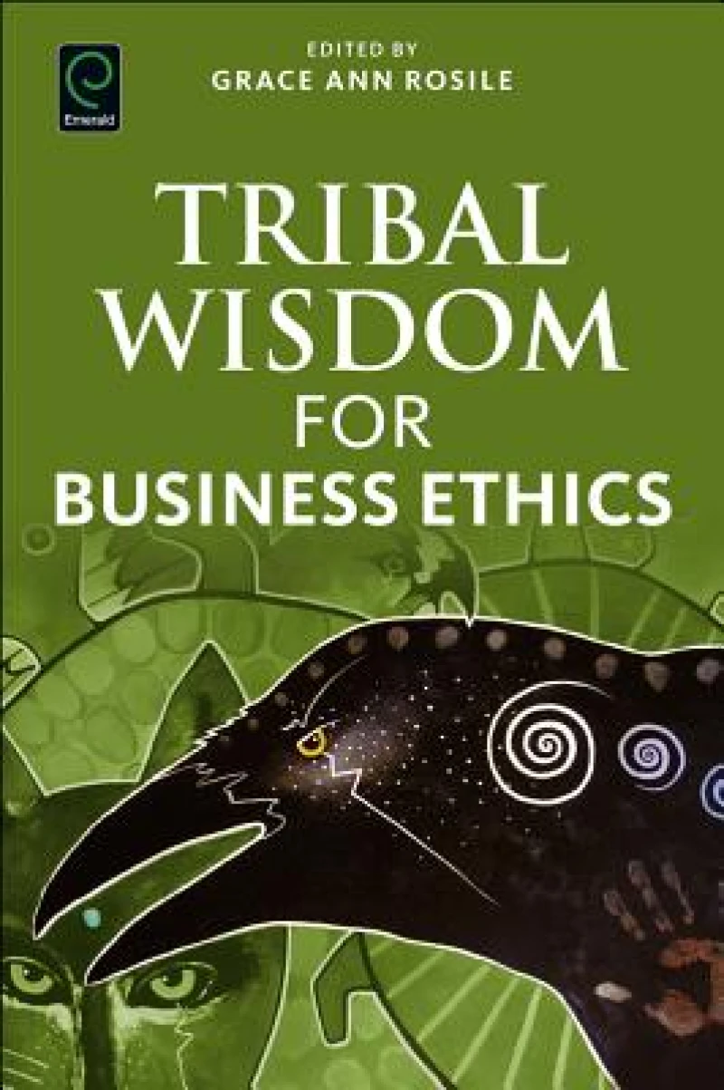 Tribal Wisdom for Business Ethics