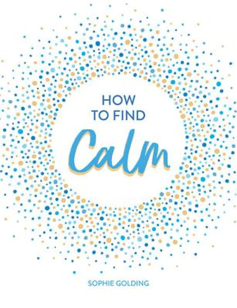 How to Find Calm