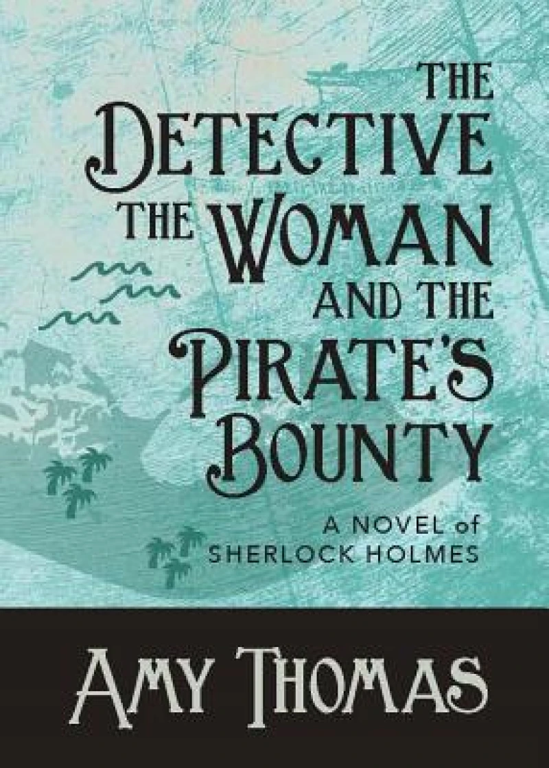 The Detective, The Woman and The Pirate''s Bounty