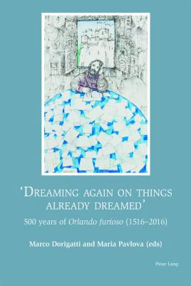 «Dreaming again on things already dreamed»
