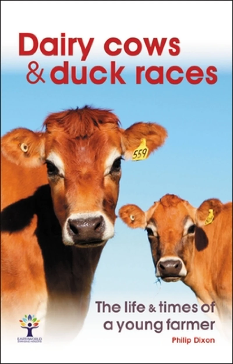 Dairy Cows & Duck Races - the Life & Times of a Young Farmer