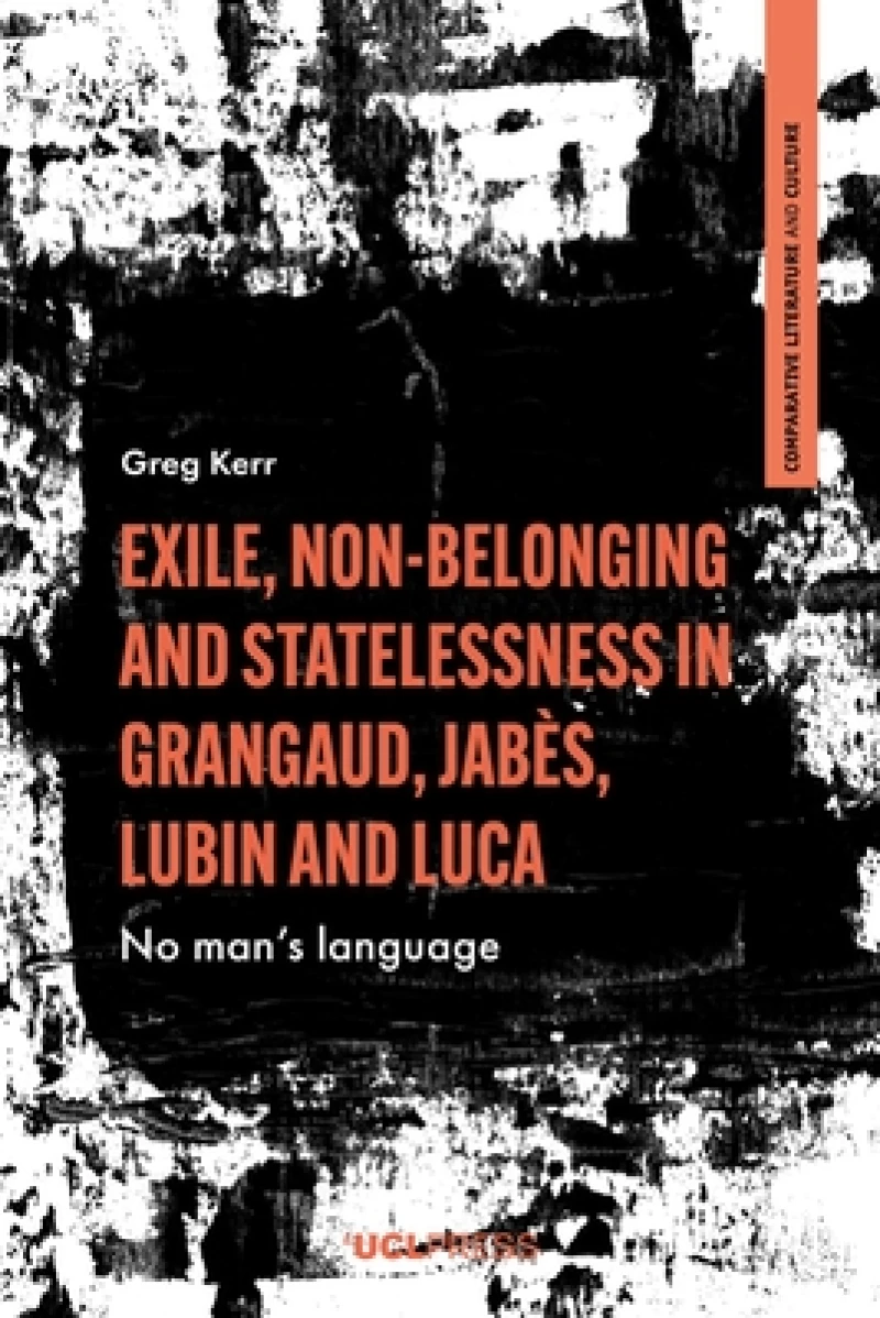 Exile, Non-Belonging and Statelessness in Grangaud, Jabes, Lubin and Luca
