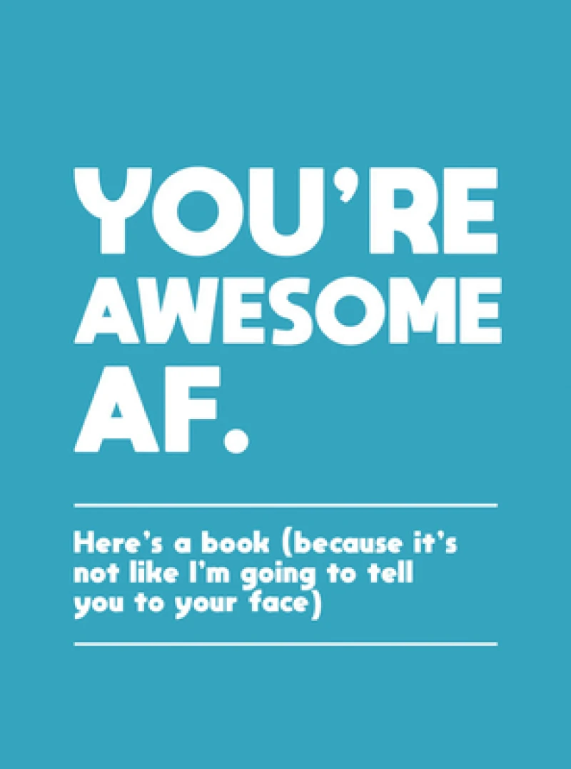 You''re Awesome AF