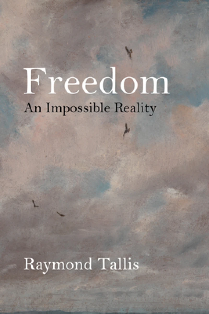 Freedom – An Impossible Reality