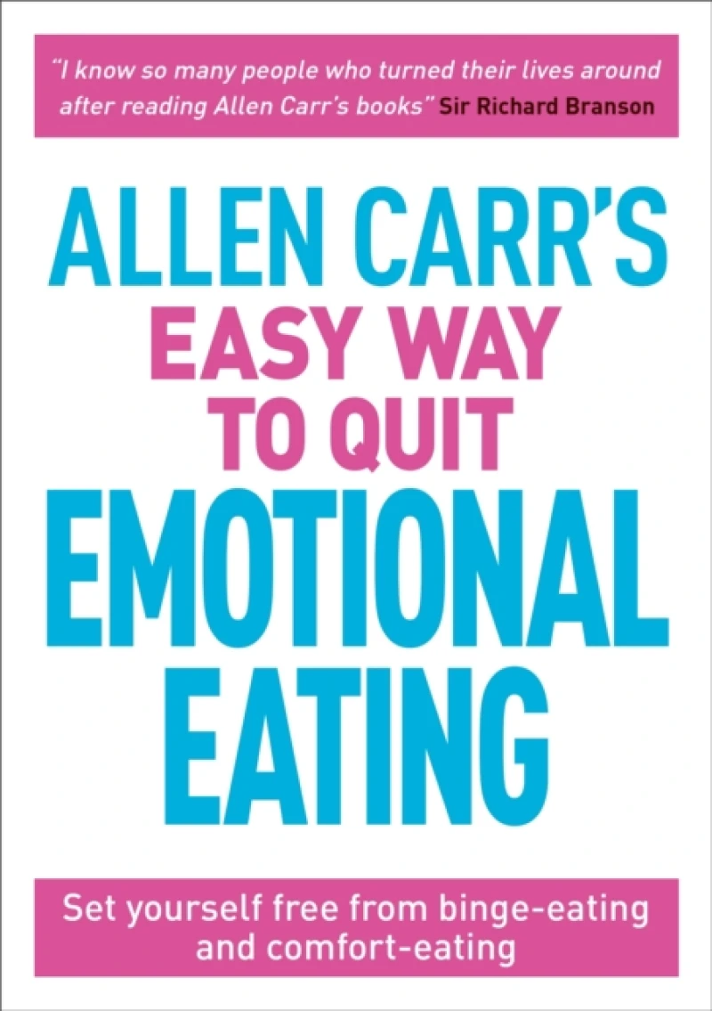 Allen Carr's Easy Way to Quit Emotional Eating