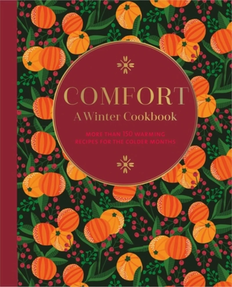 Comfort: A Winter Cookbook