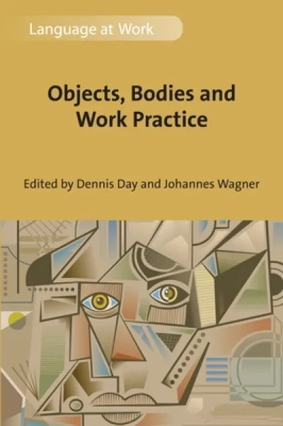 Objects, Bodies and Work Practice