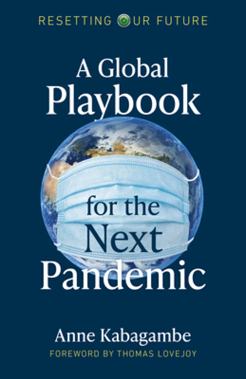 Resetting Our Future: A Global Playbook for the Next Pandemic