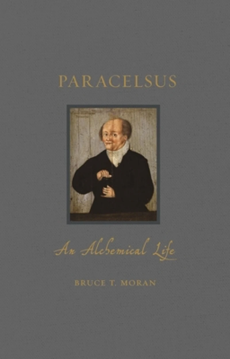 Paracelsus – An Alchemical Life