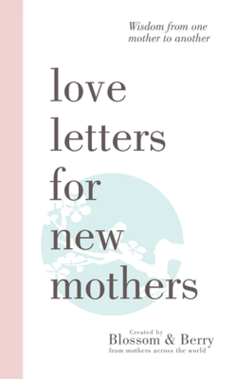 Love Letters For New Mothers