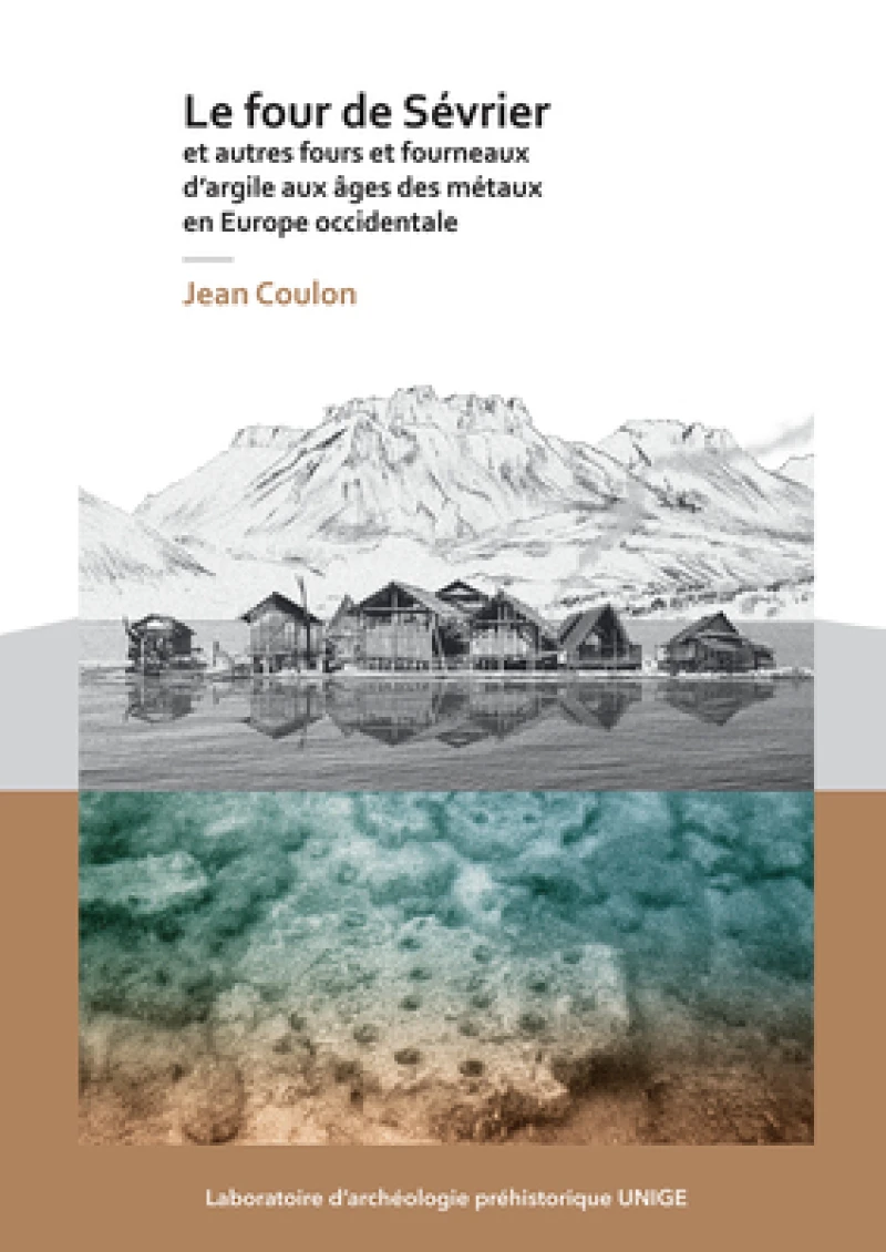 Le four de Sevrier et autres fours et fourneaux d’argile aux ages des metaux en Europe occidentale