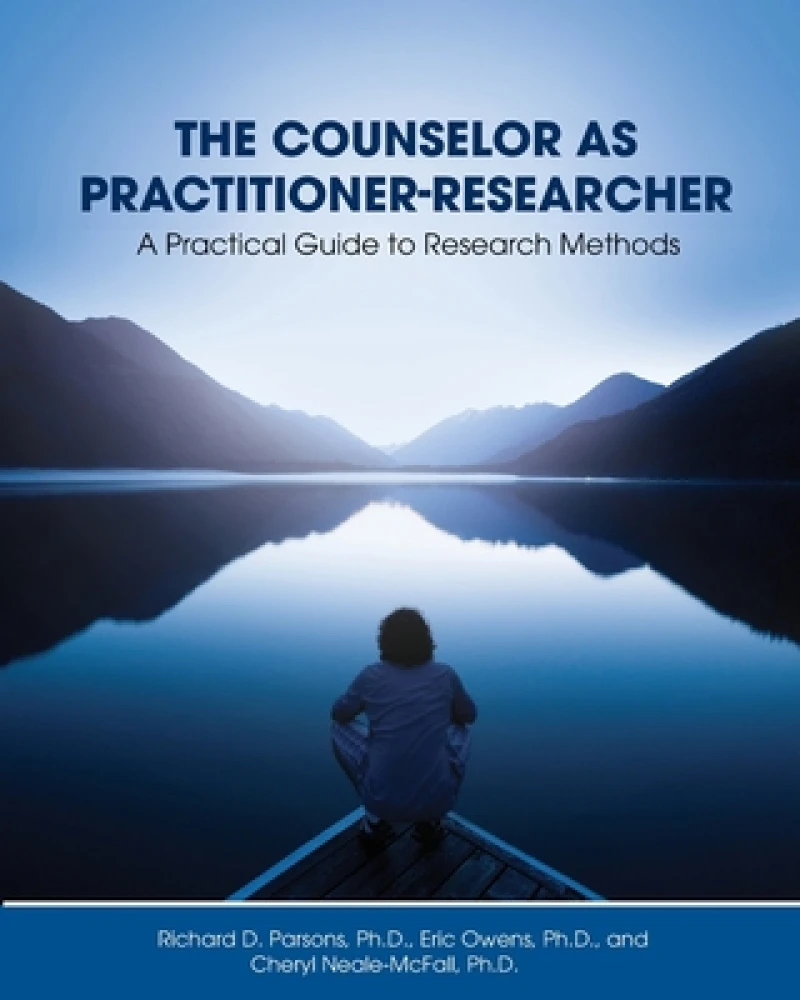 The Counselor as Practitioner-Researcher