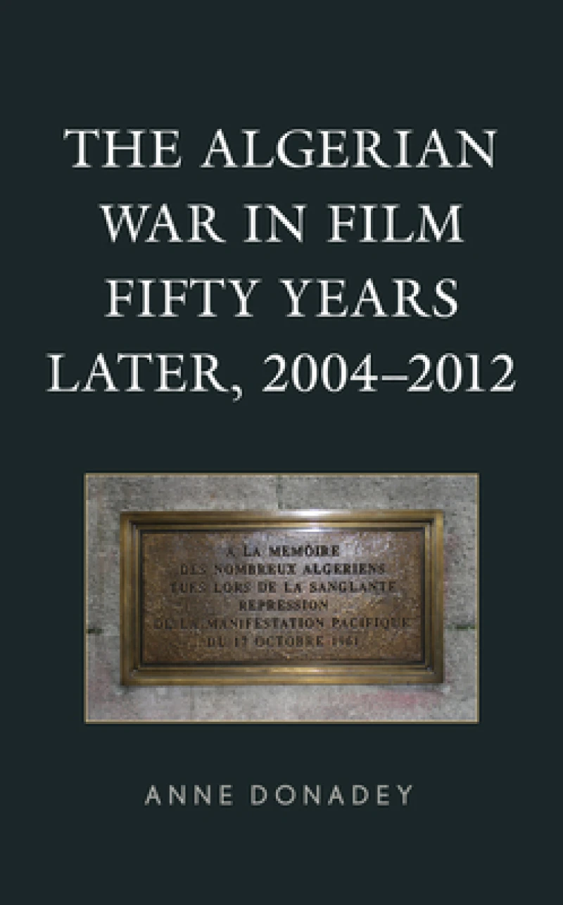 The Algerian War in Film Fifty Years Later, 2004–2012